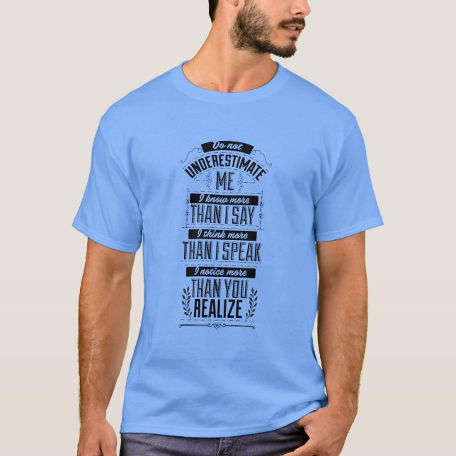 Camiseta Eu sei mais do que eu digo, não me subestime (Frente)