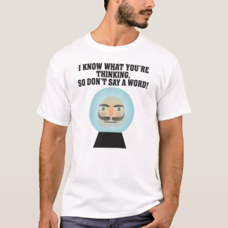 CAMISETA EU SEI O QUE VOCÊ ESTÁ PENSANDO ENTÃO NÃO DIGA UMA