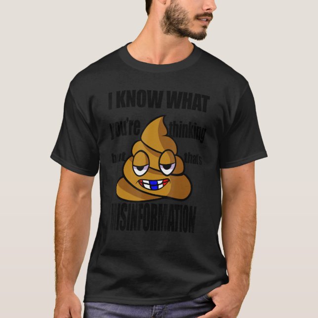 Camiseta Eu sei o que você pensa, mas isso é desinformação (Frente)