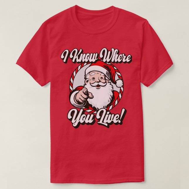 Camiseta Eu Sei Onde Você Vive O Pai Natal Engraçado 1 (Frente do Design)