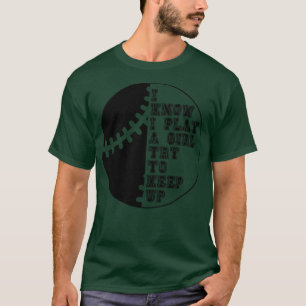 Camiseta Eu Sei Que Brinco Como Uma Garota Tentando Continu