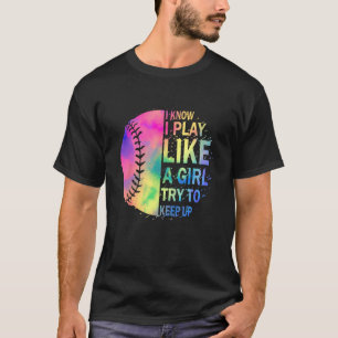 Camiseta Eu Sei Que Brinco Como Uma Garota Tentando Continu