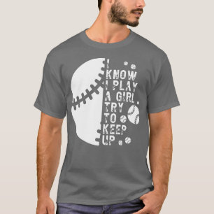 Camiseta Eu Sei Que Brinco Como Uma Garota Tentando Continu