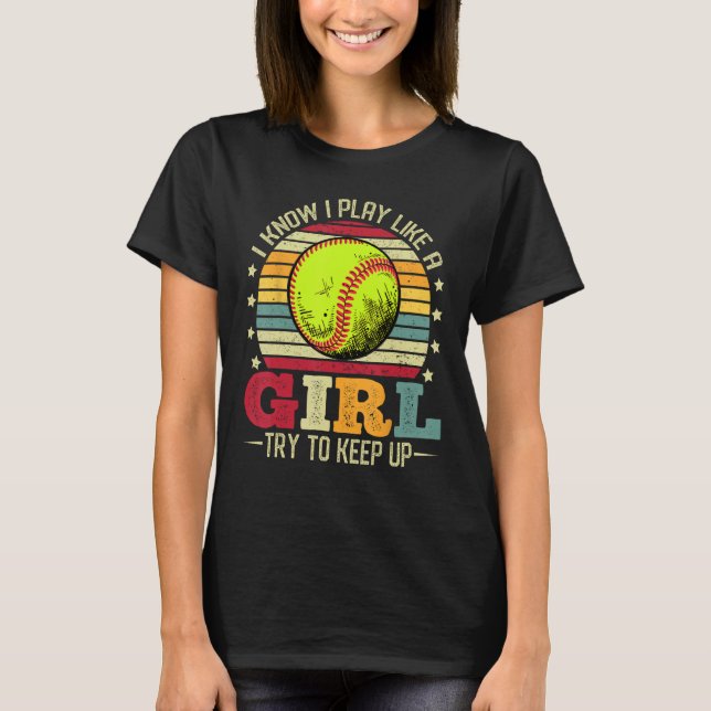 Camiseta Eu Sei Que Brinco Como Uma Garota Tentando Continu (Frente)