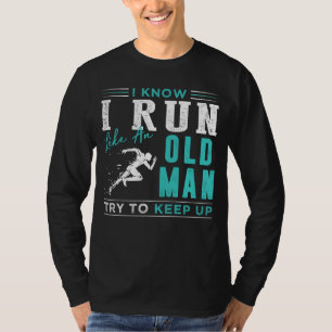 Camiseta Eu sei que corro como um velho, T