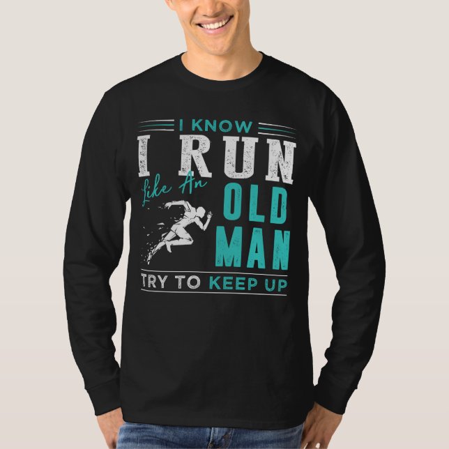 Camiseta Eu sei que corro como um velho, T (Frente)