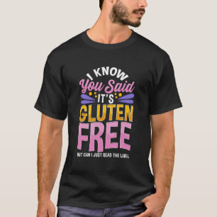 Camiseta Eu Sei Que Disse Que É Gratuito E Sem Gluten.