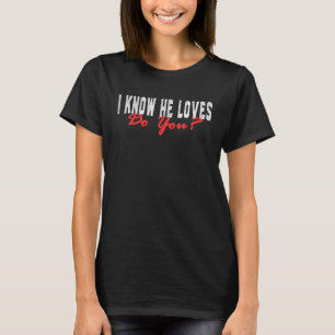 Camiseta Eu Sei Que Ele Adora Páscoas Evangelistas Cristãs