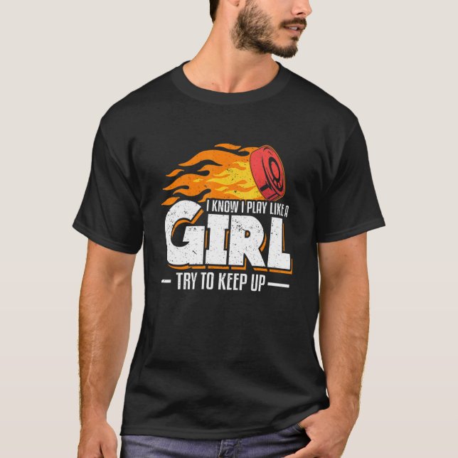 Camiseta Eu Sei Que Eu Brinco Como Uma Garota Tenta Continu (Frente)