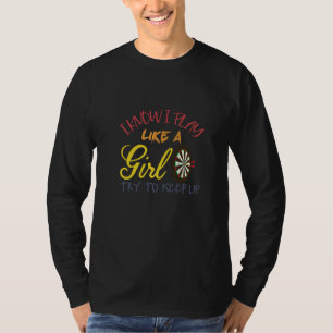 Camiseta Eu Sei Que Eu Brinco Como Uma Garota Tenta Manter