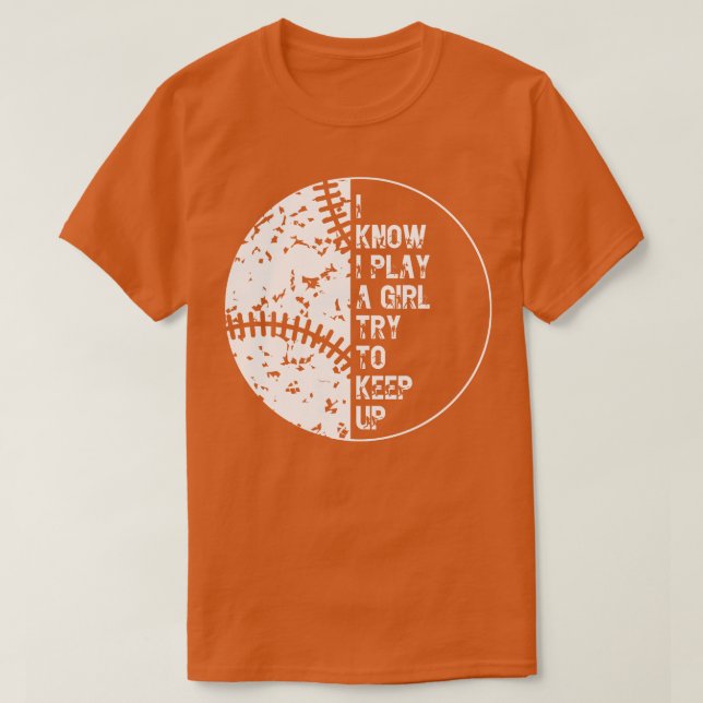 Camiseta Eu Sei Que Eu Brinco Como Uma Garota Tentando Cont (Frente do Design)