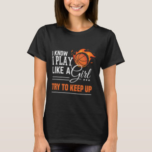 Camiseta Eu Sei Que Eu Brinco Como Uma Garota Tentando Cont