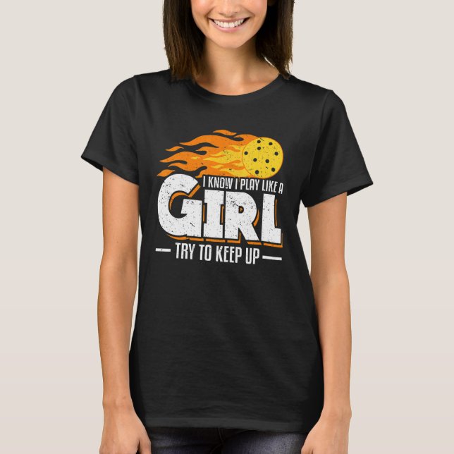 Camiseta Eu Sei Que Eu Brinco Como Uma Garota Tentando Cont (Frente)