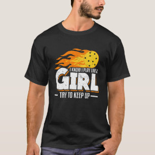 Camiseta Eu Sei Que Eu Brinco Como Uma Garota Tentando Cont