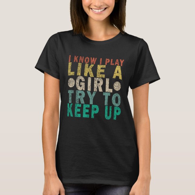 Camiseta Eu Sei Que Eu Brinco Como Uma Garota Tentando Cont (Frente)