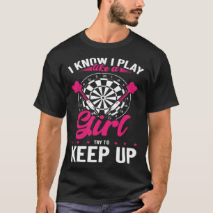 Camiseta Eu Sei Que Eu Brinco Como Uma Garota Tentando Cont