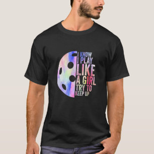Camiseta Eu Sei Que Eu Brinco Como Uma Garota Tentando Cont