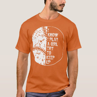 Camiseta Eu Sei Que Eu Brinco Como Uma Garota Tentando Cont