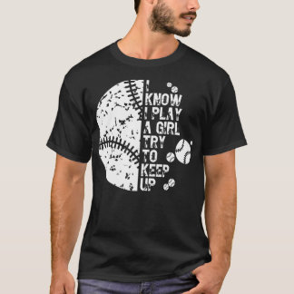 Camiseta Eu Sei Que Eu Brinco Como Uma Garota Tentando Cont