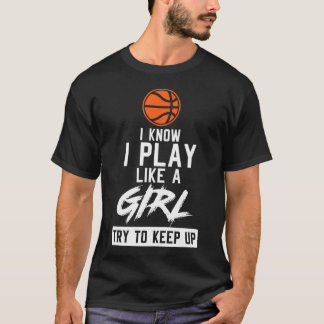 Camiseta Eu Sei que Eu Jogo Como Uma Garota Tente Acompanha