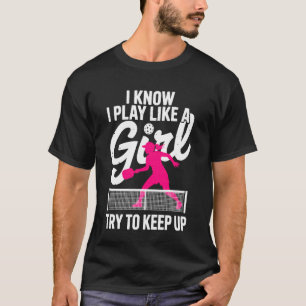 Camiseta Eu Sei Que Eu Jogo Como Uma Garota Tente Acompanha