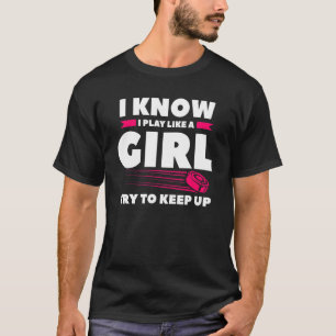 Camiseta Eu Sei Que Eu Jogo Como Uma Garota Tente Acompanha