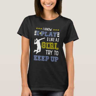 Camiseta Eu Sei Que Eu Jogo Como Uma Garota Tente Acompanha