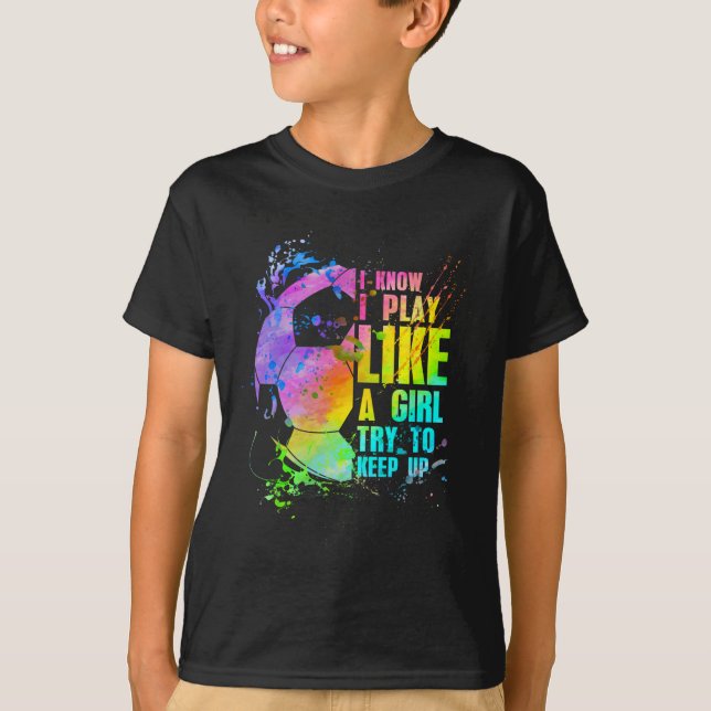 Camiseta Eu sei que eu jogo como uma garota tente manter o  (Frente)