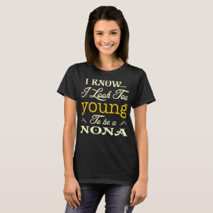 Camiseta Eu sei que eu olho demasiado novo para ser Nona