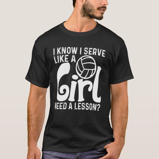 Camiseta Eu Sei Que Eu Servo Como Se Uma Garota Precisasse  (Frente)