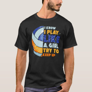 Camiseta Eu Sei Que Eu Toco Como Uma Garota Tentando Contin