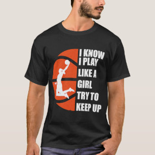 Camiseta Eu Sei Que Eu Toco Como Uma Garota Tentando Contin