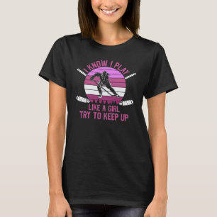 Camiseta  Eu Sei Que Eu Toco Hóquei No Gelo Como Uma Garot