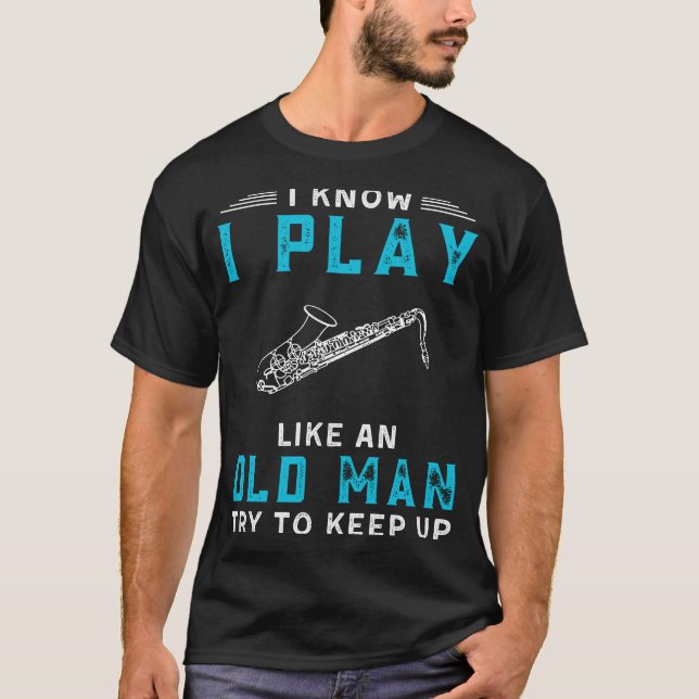 Camiseta Eu Sei Que Eu Toco Saxofone Como Um Velho Chato En (Frente)
