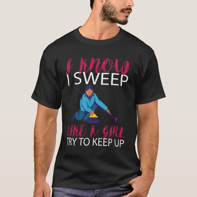 Camiseta Eu Sei Que Eu Varrer Como Uma Garota Tentando Cont (Frente)