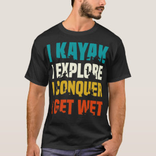 Camiseta Eu sei que exploro, conquisto Kayak Lover RIVER Ca