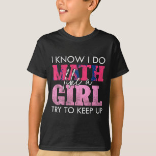 Camiseta Eu sei que faço matemática como uma garota, tente