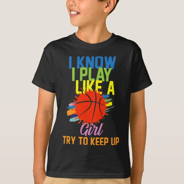 Camiseta Eu sei que jogo como uma garota, tente acompanhar  (Frente)