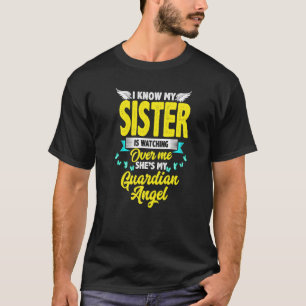 Camiseta Eu sei que minha irmã está me vigiando. Ela é meu 