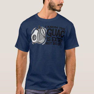 Camiseta Eu Sei Que O Guac É Extra Mas Eu Também, Bonito Av