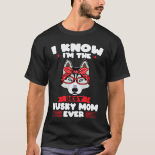 Camiseta Eu sei que sou a melhor mãe husky de todas mãe hus