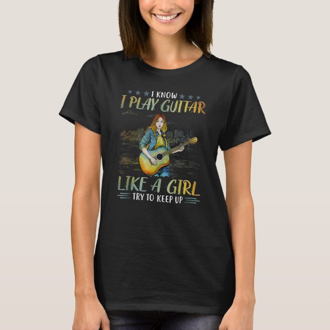 Camiseta Eu sei que toco violão como uma garota tentando co (Frente)