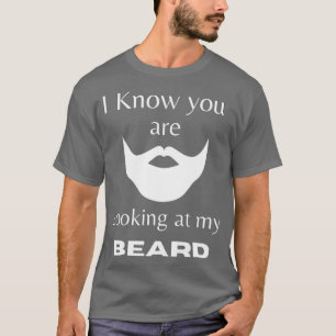 Camiseta Eu sei que você está olhando para a minha barba 1