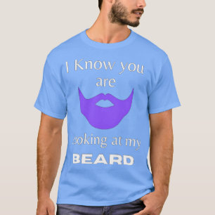 Camiseta Eu sei que você está olhando para a minha barba 3