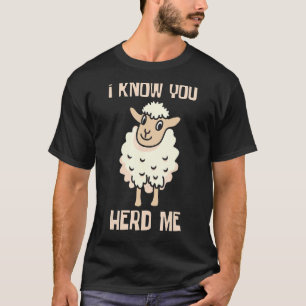 Camiseta Eu Sei Que Você Me Traz Um Agricultor De Ovinos