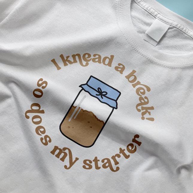 Camiseta Eu Sei Uma Quebra, Assim É Que O Meu Começo É Engr (Trendy sourdough baker t-shirt design with hand-drawn sourdough starter jar illustration)