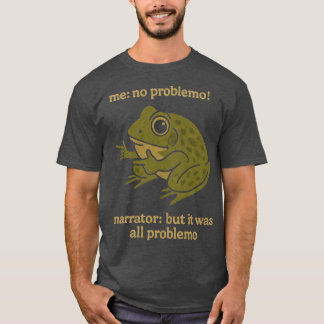 Camiseta eu sem problemas narrador mas foi tudo problemo pr