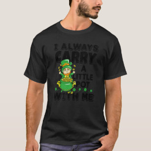 Camiseta Eu sempre Carregar um Pote comigo Rua D de Patrick