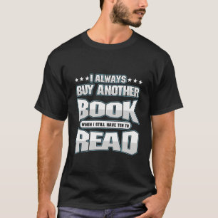 Camiseta Eu Sempre Comprar Outro Livro Que Eu Adoro
