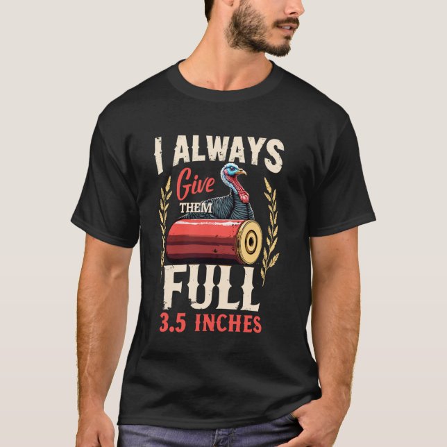Camiseta Eu Sempre Dou a Eles Os Inteiros 3.5 polegadas Tur (Frente)